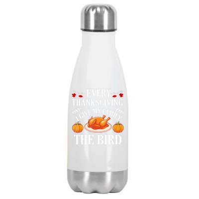 Every Thanksgiving I Give My Family The Bird Turkey Stainless Steel Insulated Water Bottle