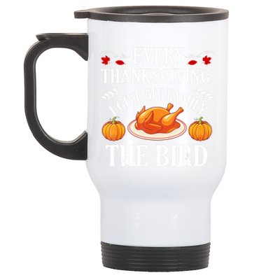 Every Thanksgiving I Give My Family The Bird Turkey Stainless Steel Travel Mug