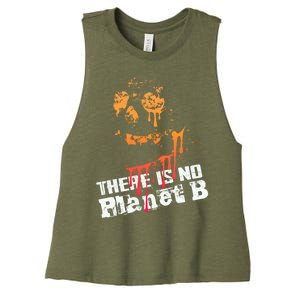 Extinction: There Is No Planet B Gift Climate Change Is Real! Gift Women's Racerback Cropped Tank