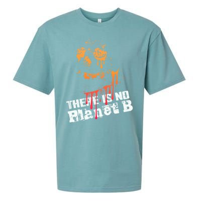 Extinction: There Is No Planet B Gift Climate Change Is Real! Gift Sueded Cloud Jersey T-Shirt