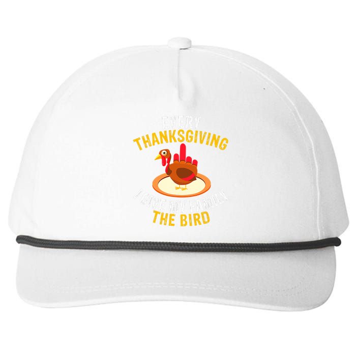 Every Thanksgiving I Give My Family The Bird A Funny Turkey Snapback Five-Panel Rope Hat