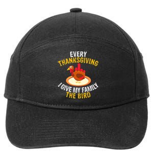 Every Thanksgiving I Give My Family The Bird A Funny Turkey 7-Panel Snapback Hat