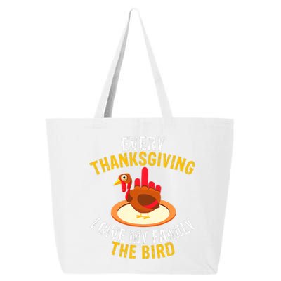 Every Thanksgiving I Give My Family The Bird A Funny Turkey 25L Jumbo Tote