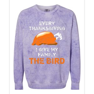 Every Thanksgiving I Give My Family The Bird A Funny Turkey Colorblast Crewneck Sweatshirt