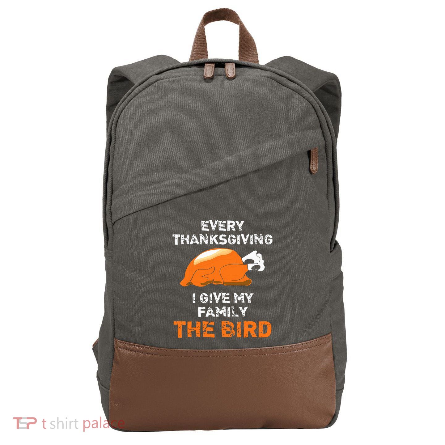 Every Thanksgiving I Give My Family The Bird A Funny Turkey Cotton Canvas Backpack