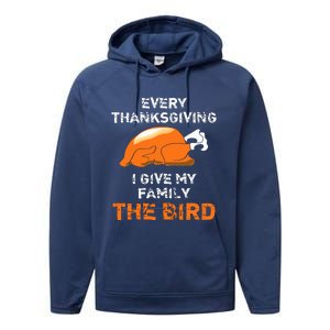 Every Thanksgiving I Give My Family The Bird A Funny Turkey Performance Fleece Hoodie