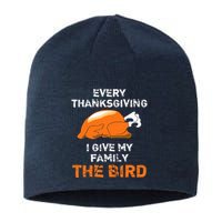 Every Thanksgiving I Give My Family The Bird A Funny Turkey Sustainable Beanie