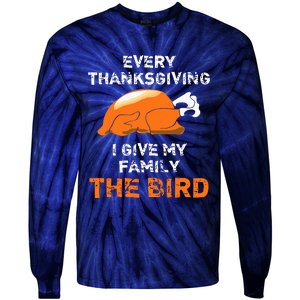 Every Thanksgiving I Give My Family The Bird A Funny Turkey Tie-Dye Long Sleeve Shirt