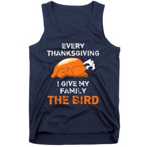 Every Thanksgiving I Give My Family The Bird A Funny Turkey Tank Top