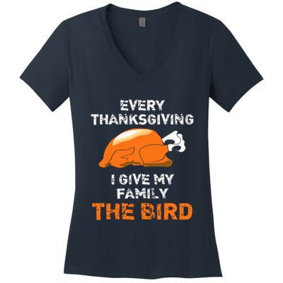 Every Thanksgiving I Give My Family The Bird A Funny Turkey Women's V-Neck T-Shirt