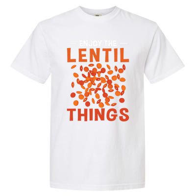 Enjoy The Lentil Things Veganism Design Vegan Great Gift Garment-Dyed Heavyweight T-Shirt