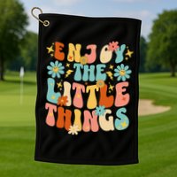 Enjoy The Little Things Positive Sayings Groovy Retro  Golf Towel