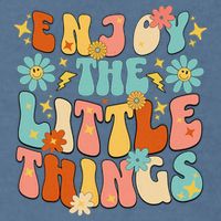 Enjoy The Little Things Positive Sayings Groovy Retro  Garment-Dyed Sweatshirt