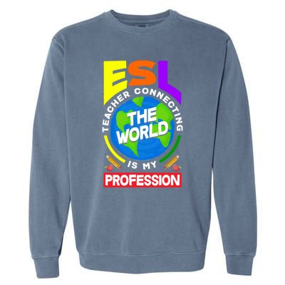 Esl Teacher Linguist Multilingual Teaching Profession Great Gift Garment-Dyed Sweatshirt