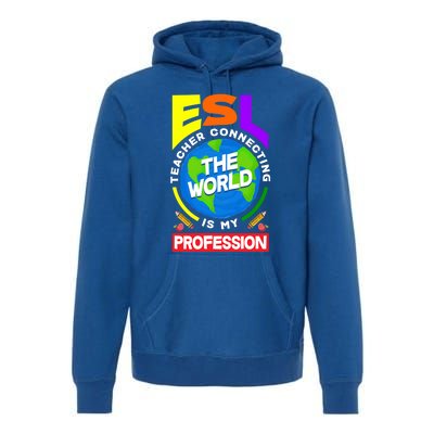 Esl Teacher Linguist Multilingual Teaching Profession Great Gift Premium Hoodie