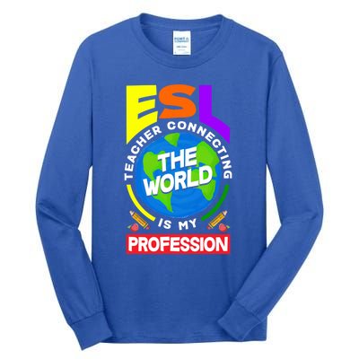 Esl Teacher Linguist Multilingual Teaching Profession Great Gift Tall Long Sleeve T-Shirt