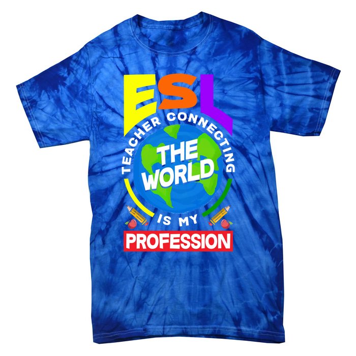 Esl Teacher Linguist Multilingual Teaching Profession Great Gift Tie-Dye T-Shirt