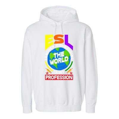 Esl Teacher Linguist Multilingual Teaching Profession Great Gift Garment-Dyed Fleece Hoodie