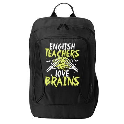 English Teachers Love Brains Funny Halloween Teacher City Backpack