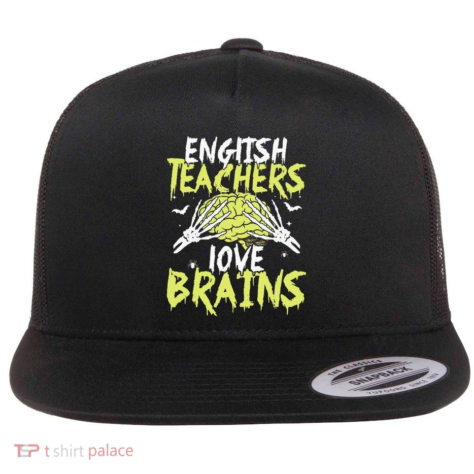 English Teachers Love Brains Funny Halloween Teacher Flatbill Hat