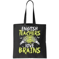 English Teachers Love Brains Funny Halloween Teacher Tote Bag