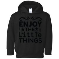 Enjoy The Little Things Toddler Hoodie
