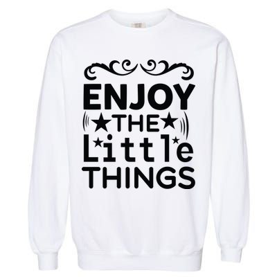 Enjoy The Little Things Garment-Dyed Sweatshirt