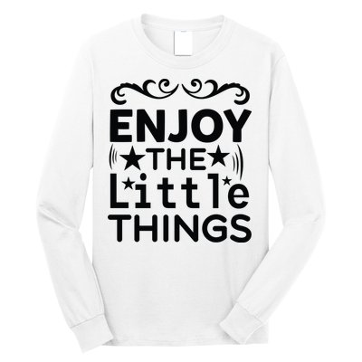 Enjoy The Little Things Long Sleeve Shirt