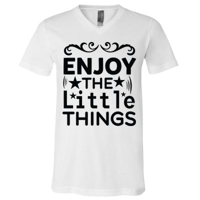 Enjoy The Little Things V-Neck T-Shirt