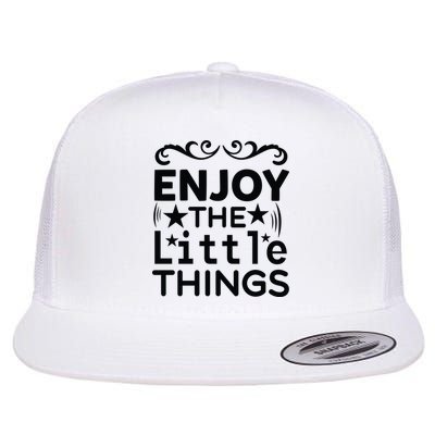 Enjoy The Little Things Flatbill Hat