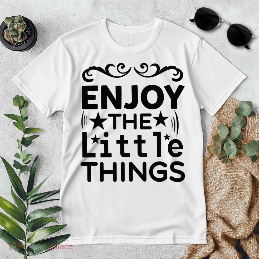 Enjoy The Little Things Premium T-Shirt