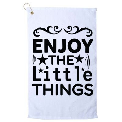 Enjoy The Little Things Golf Towel