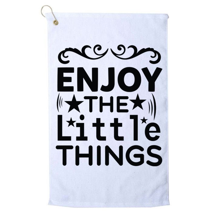 Enjoy The Little Things Golf Towel