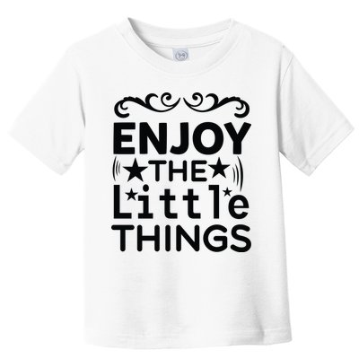 Enjoy The Little Things Toddler T-Shirt
