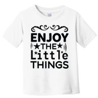 Enjoy The Little Things Toddler T-Shirt