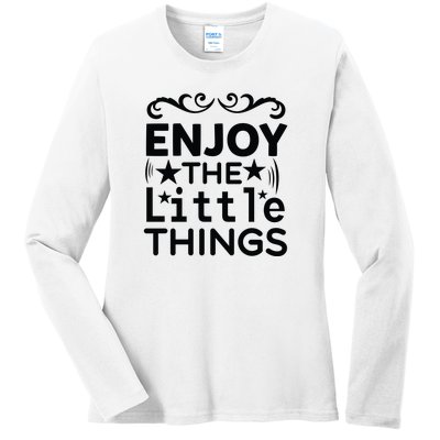 Enjoy The Little Things Ladies Long Sleeve Shirt