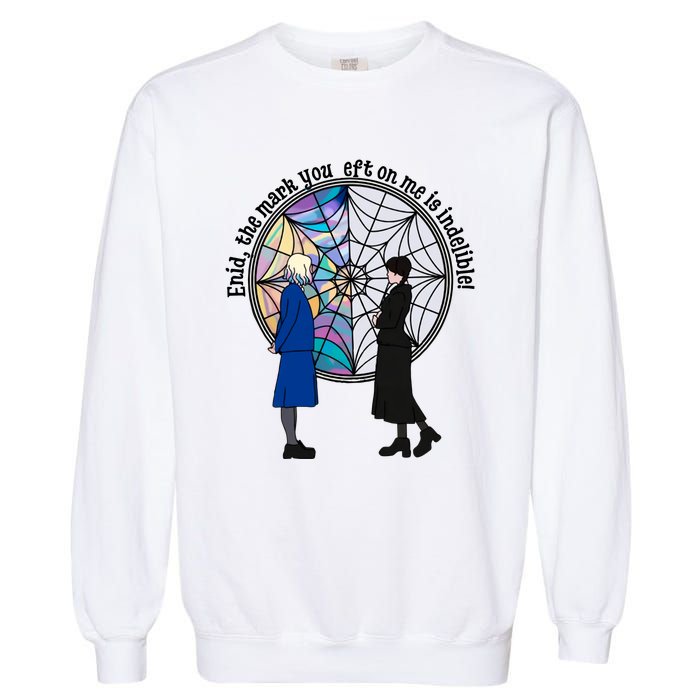 Enid The Mark Your Left On Me Is Indelible Funny Wednesday Quote Garment-Dyed Sweatshirt