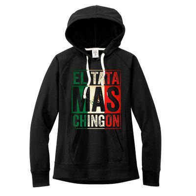 El Tata Mas Chingon Funny Grandpa Mexican Flag Spanish Dad Women's Fleece Hoodie