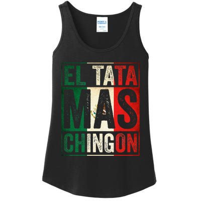 El Tata Mas Chingon Funny Grandpa Mexican Flag Spanish Dad Ladies Essential Tank