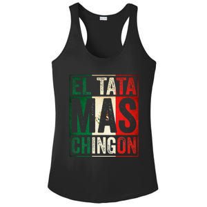 El Tata Mas Chingon Funny Grandpa Mexican Flag Spanish Dad Ladies PosiCharge Competitor Racerback Tank