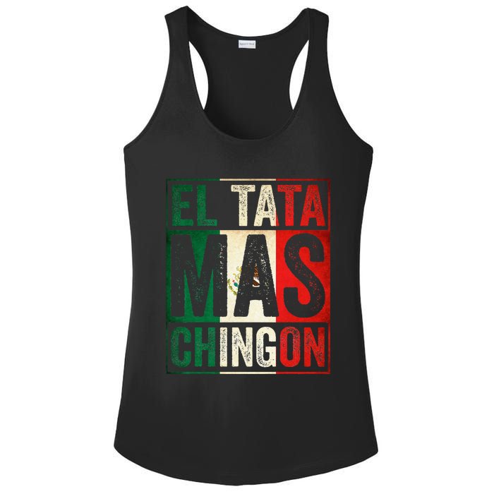 El Tata Mas Chingon Funny Grandpa Mexican Flag Spanish Dad Ladies PosiCharge Competitor Racerback Tank