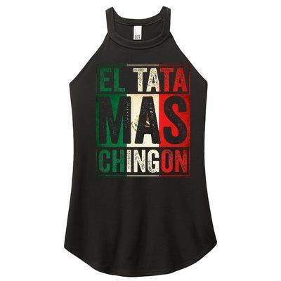 El Tata Mas Chingon Funny Grandpa Mexican Flag Spanish Dad Women's Perfect Tri Rocker Tank