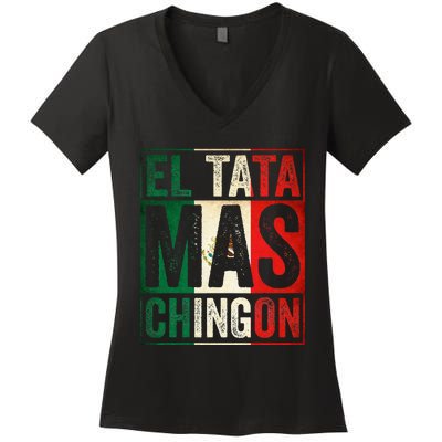 El Tata Mas Chingon Funny Grandpa Mexican Flag Spanish Dad Women's V-Neck T-Shirt