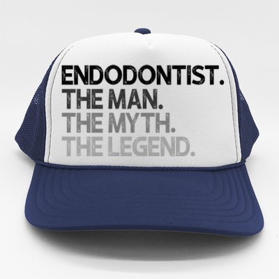 Endodontist The Myth Legend Gift Trucker Hat