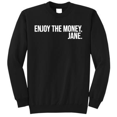 Enjoy The Money Jane Sweatshirt