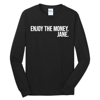 Enjoy The Money Jane Tall Long Sleeve T-Shirt