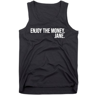 Enjoy The Money Jane Tank Top