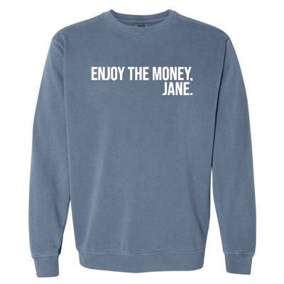 Enjoy The Money Jane Garment-Dyed Sweatshirt