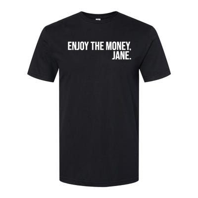 Enjoy The Money Jane Softstyle CVC T-Shirt