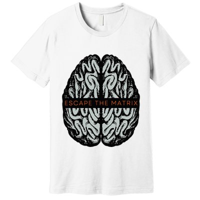 Escape The Matrix Premium T-Shirt